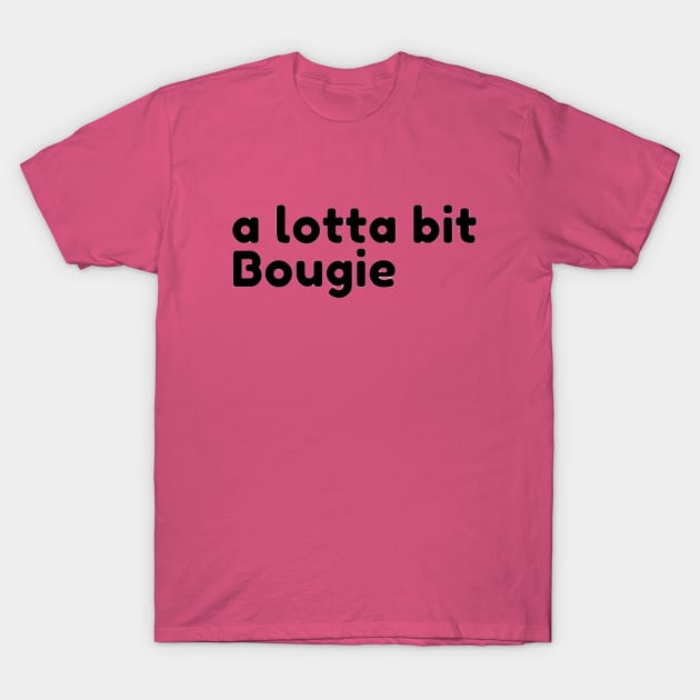 A lotta bit Bougie T-Shirt by Best Bougie Life